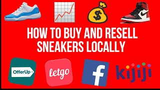 How to Buy and Resell Sneakers Locally ~ Facebook, Offerup, Kijiji ~ Sneaker Reselling for Beginner