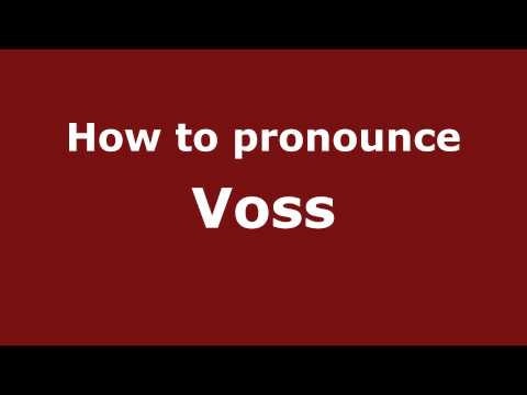 How to pronounce Voss