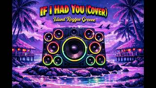 If I Had You (Cover) – Island Reggae Groove | Alabama (1989)