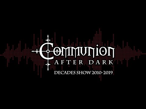 Communion After Dark - Bonus Show: Decades 2010 - 2019