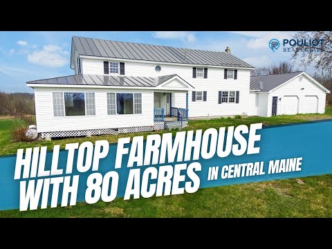 Hilltop Farmhouse with 80 Acres in Central Maine | Maine Real Estate