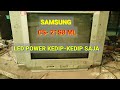 TV SAMSUNG LAMPU INDIKATOR KEDIP KEDIP