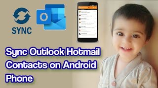 How to Sync or migrate outlook/Hotmail contacts on android Setup Outlook/Hotmail Account on Android