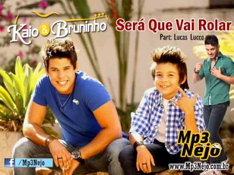 Kaio e Bruninho   Será Que Vai Rolar Part Lucas Lucco   Lançamento TOP Arrocha Sertanejo 2013)