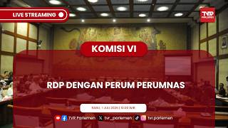 KOMISI VI DPR RI RDP DENGAN PERUM PERUMNAS