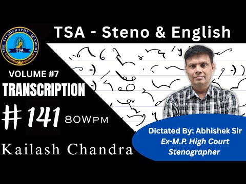 Transcription - 141 Kailash Chandra (80 WPM) | Abhishek Sir | TSA Steno & English