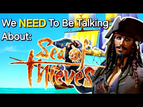We NEED To Be Talking About: Sea Of Thieves