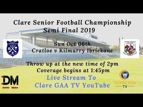 Clare Senior Football Championship Semi Final 2019 , Cratloe v Kilmurry Ibrickane