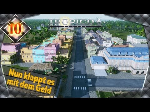 Tropico 6 ★ Nun klappt es mit dem Geld 10 #tropico6