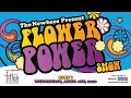 The Newbees: Flower Power Show - Part I