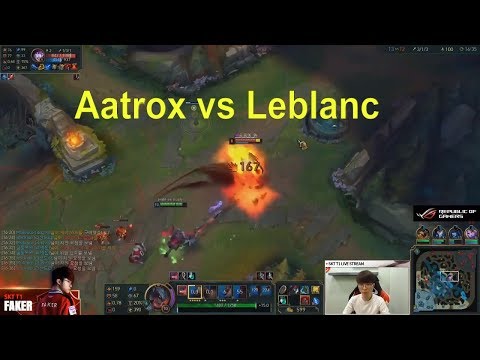 SKT T1 Faker stream mid Aatrox vs Leblanc  | Nhật Ký Game Thủ