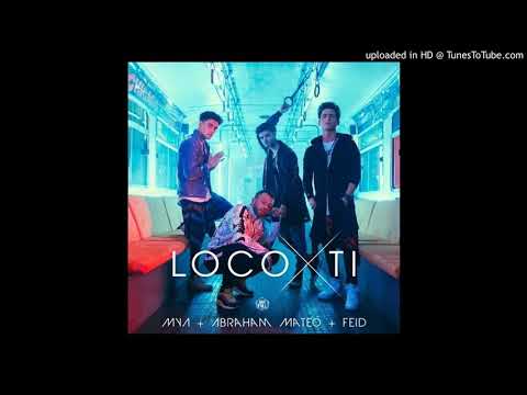 MYA, Abraham Mateo, Feid - Loco por Ti