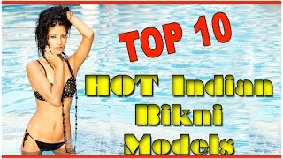  Top 10  Sizzling Indian BIKINI Models  Part-7