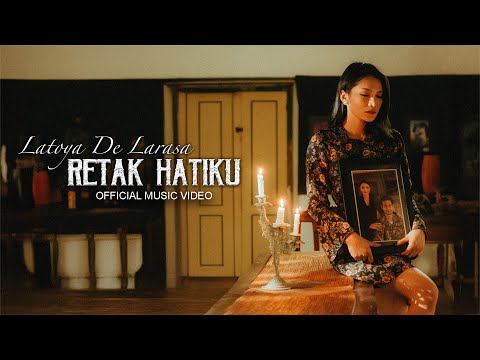 RETAK HATIKU - LATOYA DE LARASA (Official Music Video)