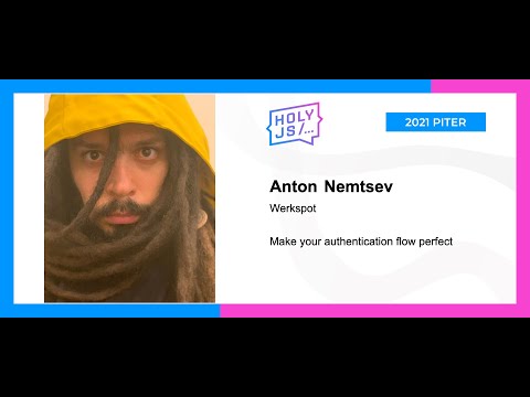Anton Nemtsev — Make your authentication flow perfect