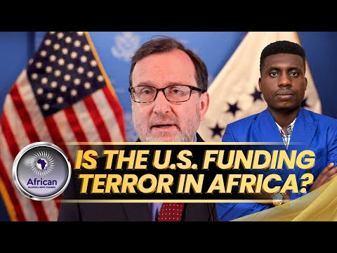 Is the U.S. Funding Terror in Africa? Ambassador Responds to Shocking Allegations