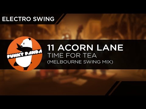 Electro Swing | 11 Acorn Lane - Time For Tea (Melbourne Swing Mix)