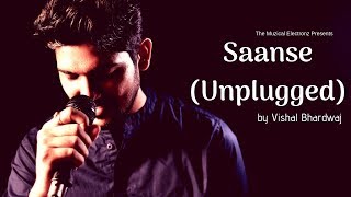 Saanse Unplugged by Vishal Bhardwaj | Love Song | New Song 2018