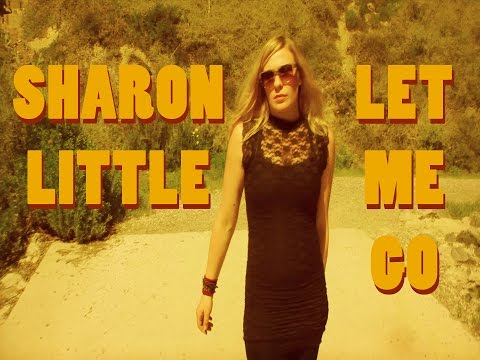 Sharon Little - Let Me Go [Official Video]