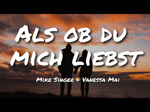 Als ob du mich liebst - Mike Singer & Vanessa Mai (Lyrics)