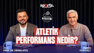 Atletik Performans Nedir? I Önder Karaveli ile Akademi Meselesi I Konuk: Prof. D