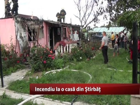 Incendiu la o casă din Știrbăț