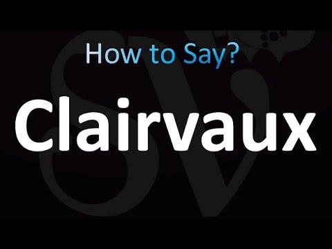 How to Pronounce Clairvaux (Correctly!)