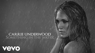 Carrie Underwood - Something in the Water (Official Audio)