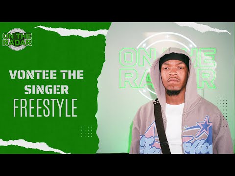 The Vontee The Singer "On The Radar" Freestyle