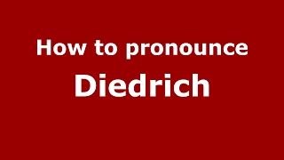 How to pronounce Diedrich