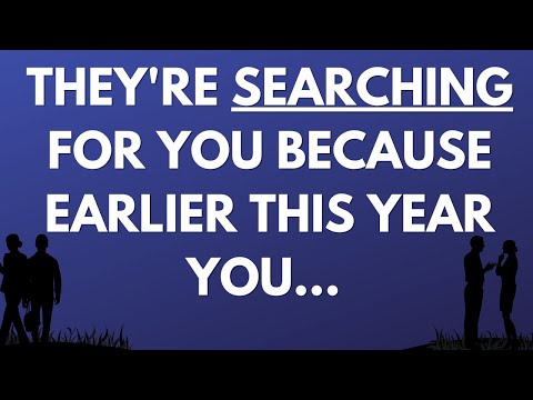 💌 They're searching for you because earlier this year you...