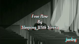 Free Now | Sleeping With Sirens | Aesthetic Lyrics