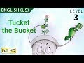 Tucket the Bucket: Learn English with subtitles - Story for Chi