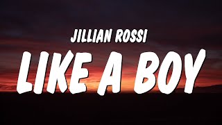 Jillian Rossi - Like A Boy (Lyrics)