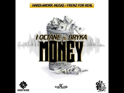 I-Octane Ft. Bryka - Money - Aug 2014