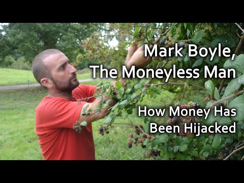 Mark Boyle: How Money Has Been Hijacked & Why We Need to Rewild the Political System