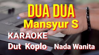 Download lagu DUA DUA - Mansyur S | karaoke nada wanita | lirik | dut koplo mp3 Download lagu DUA DUA - Mansyur S | karaoke nada wanita | lirik | dut koplo mp3