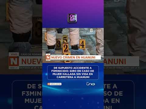 De supuesto accidente a f3minicidi0: giro en caso de mujer hallada sin vida en carretera a Huanuni