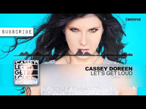 Cassey Doreen - Let's Get Loud (Crew 7 Edit)