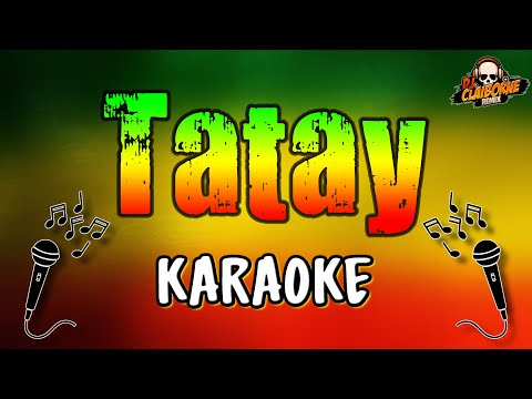 TATAY (Reggae) | KARAOKE / INSTRUMENTAL | DJ Claiborne