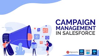 Campaign Management in Salesforce | Campaigns in Salesforce