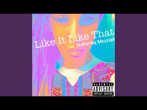 Like It Like That (feat. Mezziah)