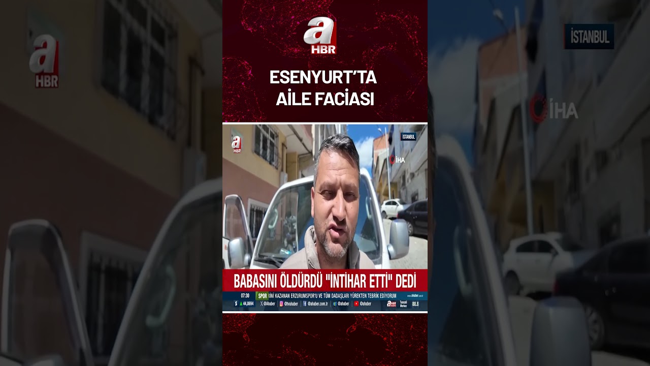 Esenyur'ta aile faciası! Babasını öldürdü 