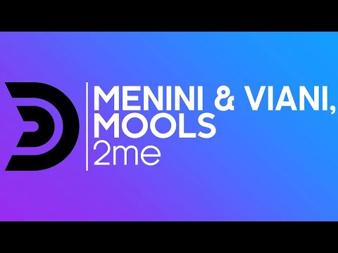 MENINI & VIANI, MOOLS - 2me (Menini & Viani re-touch) [Official]