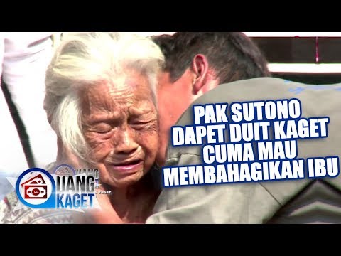 UANG KAGET EPISODE 334 - Pak Sutono Dapet Duit Kaget Cuma Mau Membahagiakan Ibu