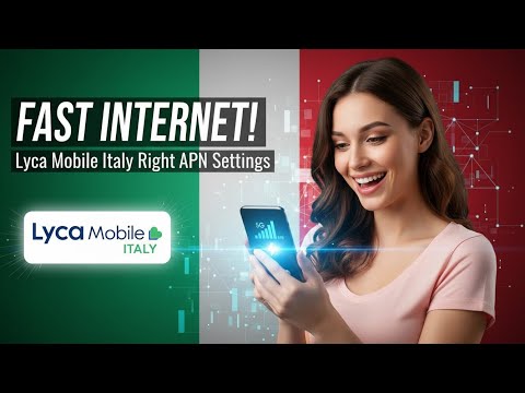 How to Set Up Lyca Mobile Italy Internet | 4G/5G APN Settings