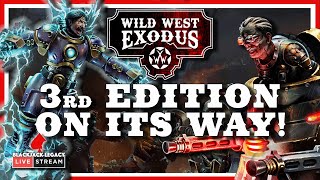 Wild West Exodus 3rd Edition - Wargaming News - Monday Night Livestream