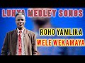 ROHO YAMLIKA WELE WEKAMAYA KHOLELE KAMAYABLUHYA MEDLEY SONGS PRAISES