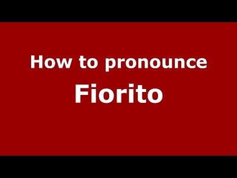 How to pronounce Fiorito (Italian/Italy) - PronounceNames.com