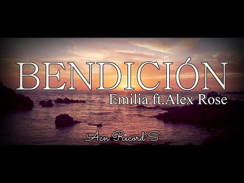 Emilia, Alex Rose - Bendición (Lyric Video)